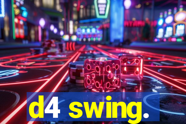 d4 swing.